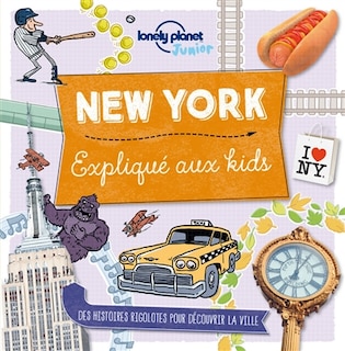 Front cover_New York expliqué aux kids : des histoires rigolotes pour découvrir la ville