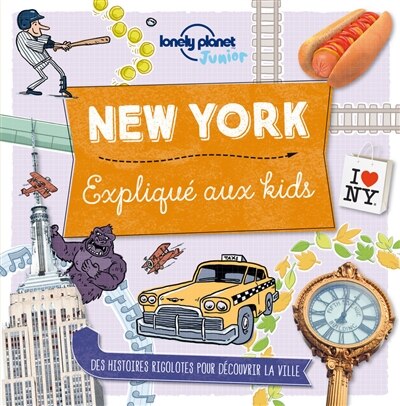 Front cover_New York expliqué aux kids : des histoires rigolotes pour découvrir la ville