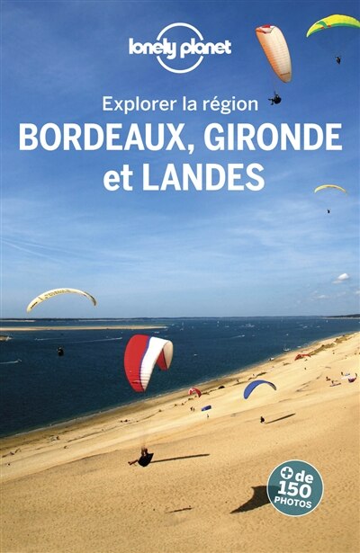 Couverture_EXPLOREZ BORDEAUX, LA GIRONDE ET LES LANDES 3ÈME ÉDITION