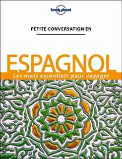 Petite conversation: Espagnol : les mots essentiels pour voyager de Anonyme