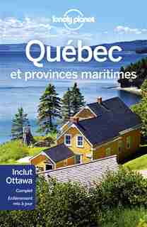 Québec : et provinces maritimes de Lonely Planet