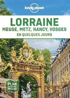 Couverture_Lorraine : Meuse, Metz, Nancy, Vosges en quelques jours