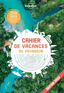 Front cover_Cahier de vacances du voyageur : cahier de jeux pour adultes : 350 jeux et questions pour (re)découvrir le monde en s'amusant !