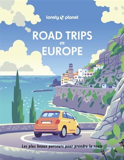 Front cover_Road trips en Europe : les plus beaux parcours pour prendre la route