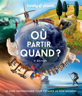 Couverture_Où partir quand ? : le livre indispensable pour voyager au bon moment