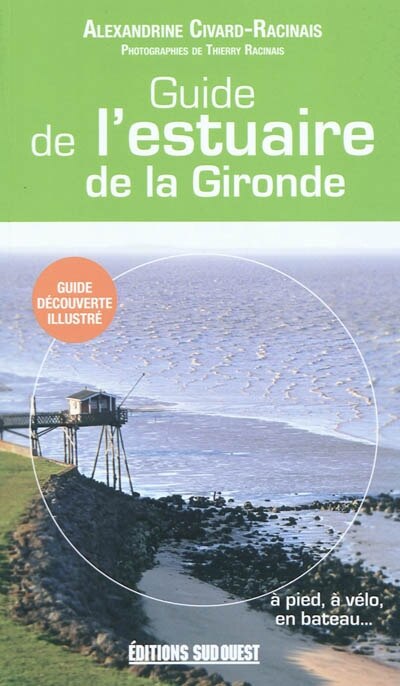 Front cover_Guide de l'estuaire de la Gironde : à pied, à vélo, en bateau...