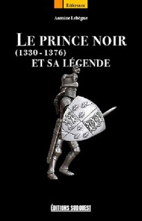 Couverture_Le Prince Noir et sa légende : 1330-1376
