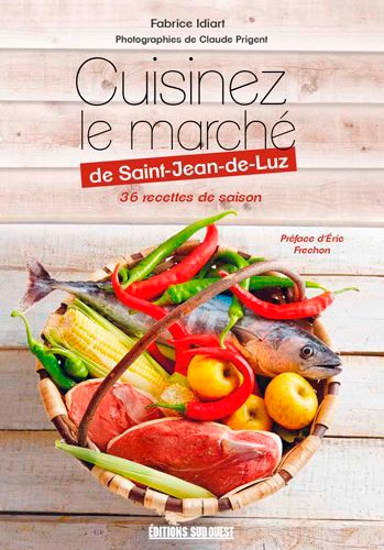 Couverture_Cuisiner le marché à Saint-Jean-de-Luz