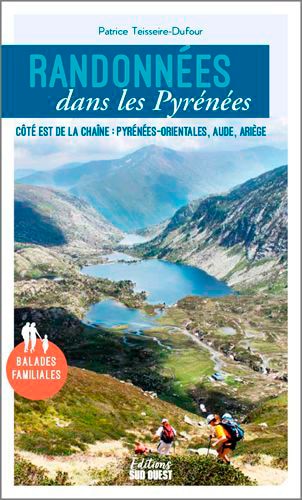 Couverture_Randonnées dans les Pyrénées : côté est de la chaîne : Pyrénées-Orientales, Aude, Ariège, balades familiales