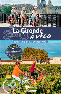 Couverture_La Gironde à vélo : boucles de 2 h à... un week-end !