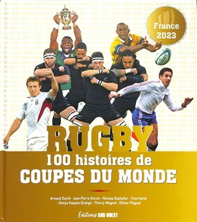 Couverture_Rugby, 100 histoires de Coupes du monde