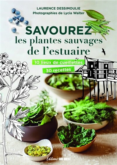 Front cover_Savourez les plantes sauvages de l'estuaire : 10 lieux de cueillettes, 30 recettes