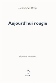 Front cover_Aujourd'hui rougie : disparates, sur la honte