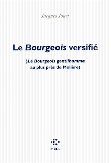 Front cover_Le bourgeois versifié : Le bourgeois gentilhomme au plus près de Molière