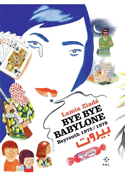 BYE BYE BABYLONE : BEYROUTH 1975-1979