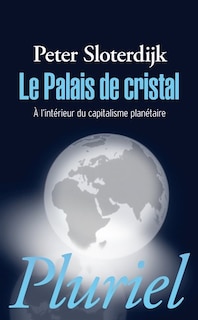 Front cover_Le palais de cristal : à l'intérieur du capitalisme planétaire