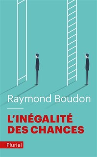 Front cover_L'inégalité des chances : la mobilité sociale dans les sociétés industrielles