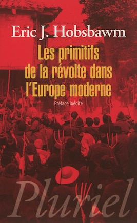 Les primitifs de la révolte dans l'Europe moderne