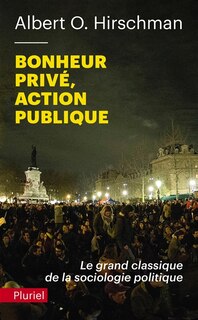 Couverture_Bonheur privé, action publique : le grand classique de la sociologie politique