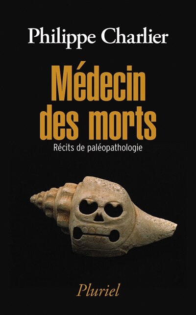 Front cover_Médecin des morts : récits de paléopathologie