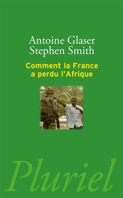 Front cover_Comment la France a perdu l'Afrique