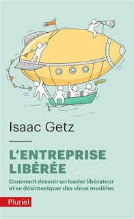 Front cover_L'entreprise libérée : comment devenir un leader libérateur et se désintoxiquer des vieux modèles