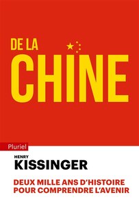 De la Chine: deux mille ans d'histoire pour comprendre l'avenir