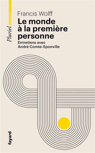Front cover_Le monde à la première personne : entretiens avec André Comte-Sponville