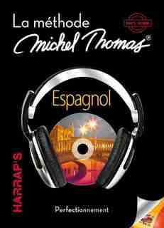 Méthode Michel Thomas perfectionnement espagnol by Harrap's