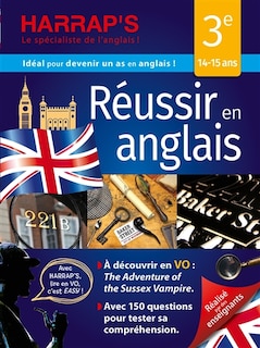 Couverture_Réussir en anglais 3e, 14-15 ans : à découvrir en VO, The adventure of the Sussex Vampire : avec 150 questions pour tester sa comprehension