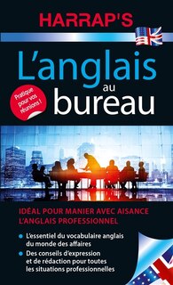 L' anglais au bureau: idéal pour manier avec aisance l'anglais professionnel