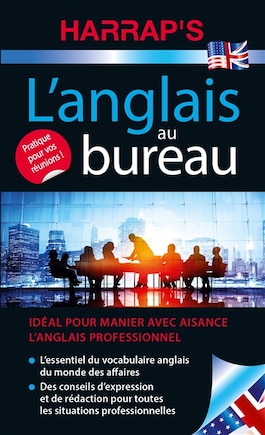 L' anglais au bureau: idéal pour manier avec aisance l'anglais professionnel