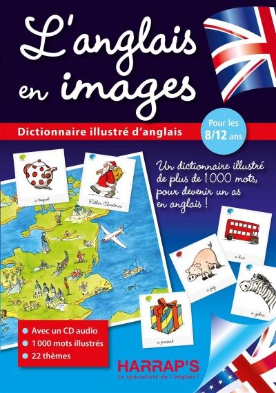 L' anglais en images: dictionnaire illustré d'anglais, pour les 8-12 ans