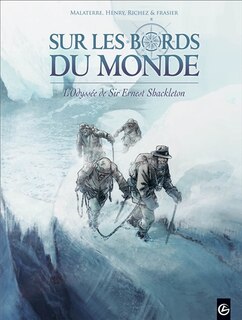 Front cover_Sur les bords du monde : l'odyssée de Sir Ernest Shakleton, Vol. 2