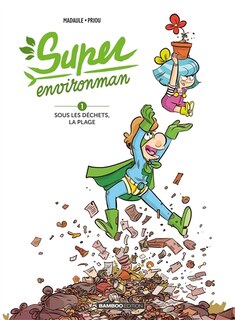 Front cover_Super environman t01 -sous les dechets..