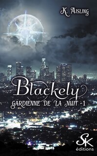 Blackely, gardienne de la nuit 1: La mort est une compagne fidèle