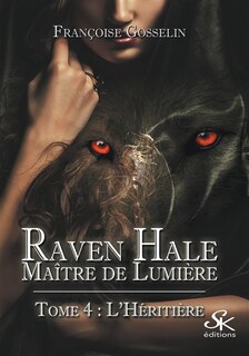 Couverture_Raven Hale 4 : L'Héritière
