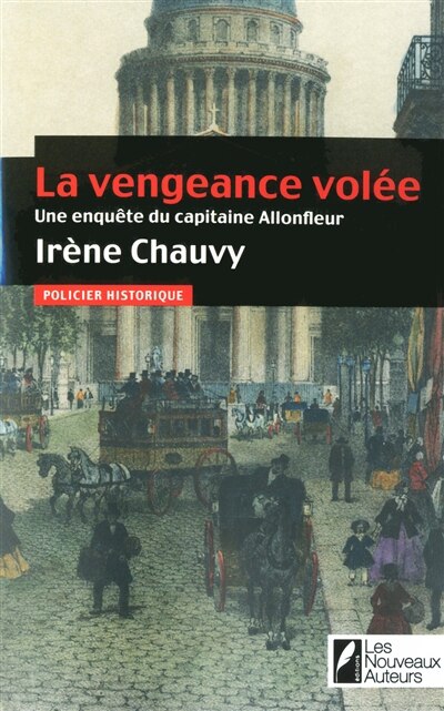 Couverture_Une enquête du capitaine Allonfleur, Vol. 2. La vengeance volée : policier historique