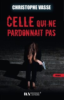Front cover_Celle qui ne pardonnait pas : polar