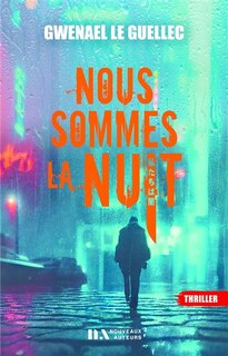 Couverture_Nous sommes la nuit : thriller