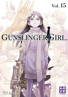 Couverture_Gunslinger girl : une fillette robotisée, une enfance éternelle, Vol. 15
