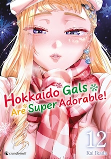 Couverture_Hokkaido gals are super adorable!, Vol. 12