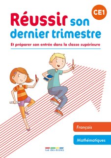 Front cover_Réussir son dernier trimestre et préparer son entrée dans la classe supérieure, CE1