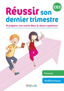 Couverture_Réussir son dernier trimestre et préparer son entrée dans la classe supérieure, CE2