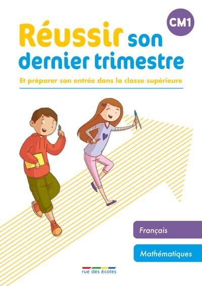 Couverture_Réussir son dernier trimestre et préparer son entrée dans la classe supérieure, CM1