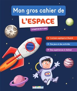 Front cover_Mon gros cahier de l'espace : à partir de 7 ans