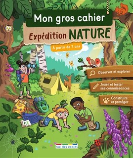 Front cover_Mon gros cahier expédition nature : à partir de 7 ans