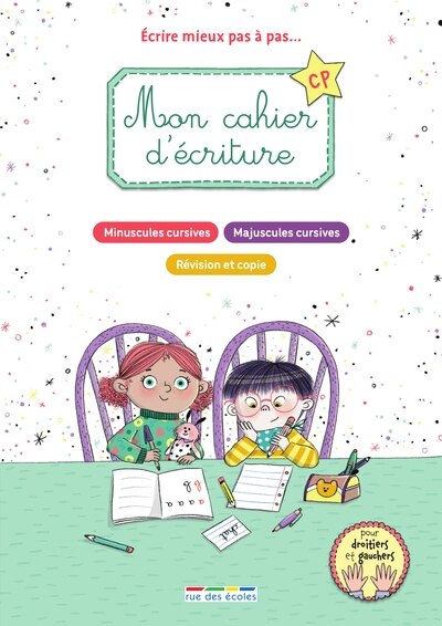 Couverture_Mon cahier d'écriture CP : écrire mieux pas à pas... : minuscules cursives, majuscules cursives, révision et copie