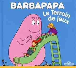 Terrain De Jeux -Le -Barbapapa by Annette Tison