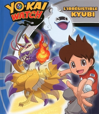 Yo-kai Watch L'irresistible Kyubi